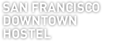 San Francisco Downtown Hostel